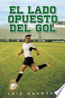 EL LADO OPUESTO DEL GOL