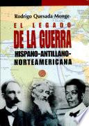 El legado de la guerra hispano-antillana-norteamericana