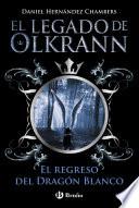 El legado de Olkrann, 2. El regreso del Dragón Blanco