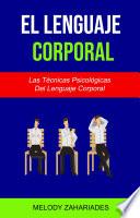 El Lenguaje Corporal: Las Técnicas Psicológicas Del Lenguaje Corporal
