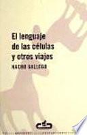 El lenguaje de las células y otros viajes