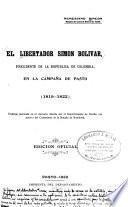 El libertador Simón Bolívar, presidente de la República de Colombia, en la campaña de Pasto (1819-1822) ...