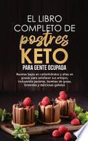El libro completo de postres Keto para gente ocupada