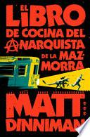 El Libro de Cocina Del Anarquista de la Mazmorra (Carl el Mazmorrero 3) / the Dungeon Anarchist's Cookbook