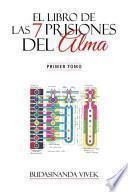El Libro de Las 7 Prisiones Del Alma