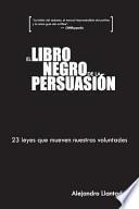 El libro negro de la persuasin / The Black Book of Persuasion