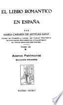 El libro romántico en España: Acervo patrimonial. 2 v