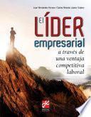 El líder empresarial a través de una ventaja competitiva laboral