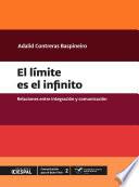 EL LÍMITE ES EL INFINITO Relaciones entre integración y comunicación