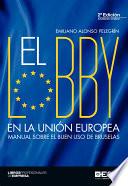 El lobby en la Unión Europea. Manual sobre el buen uso de Bruselas