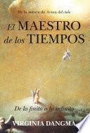 El Maestro de los tiempos. De lo finito a lo infinito