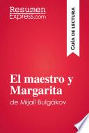 El maestro y Margarita de Mijaíl Bulgákov (Guía de lectura)