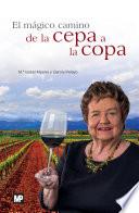 El mágico camino de la cepa a la copa