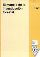 El manejo de la investigación forestal