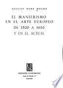 El manierismo en el arte europeo de 1520 a 1650 y en el actual