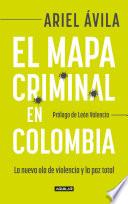 El mapa criminal en Colombia