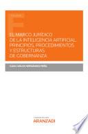 El marco jurídico de la inteligencia artificial. Principios, procedimientos y estructuras de gobernanza