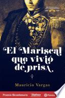 El mariscal que vivio de prisa