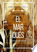 El Marqués: Hermanos de Casta III