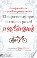 El Mejor Consejo Que He Recibido para el Matrimonio / The Best Advice I Ever Got on Marriage