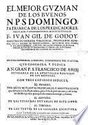 El mejor Guzman de los buenos, N.P.S. Domingo. Patriarca de los Predicadores