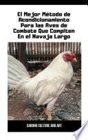 El Mejor Método de Acondicionamiento Para las Aves de Combate Que Compiten En el Navaja Largo