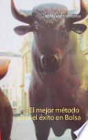 El mejor método para el éxito en Bolsa