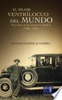 El mejor ventrílocuo del Mundo. Paco Sanz en los teatros madrileños (1906-1935)