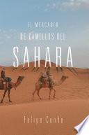El Mercader de Camellos Del Sahara