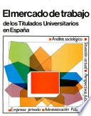 El mercado de trabajo de los titulados universitarios en España