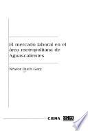 El mercado laboral en el área metropolitana de Aguascalientes