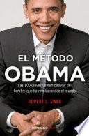 El método Obama, Las 100 claves comunicativas del hombre que han revolucionado el mundo / The Obama's Method