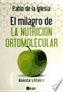 El milagro de la nutricion ortomolecular / The miracle of orthomolecular nutrition