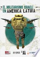 El militarismo israelí en América Latina