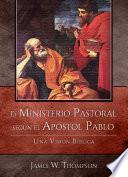 El Ministerio Pastoral según el Apóstol Pablo