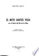 El mito Santos Vega en el teatro del Rió de la Plata
