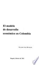 El modelo de desarrollo económico en Colombia