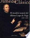 El modelo teatral del último Lope de Vega (1621-1635)