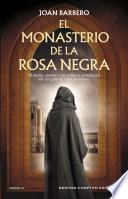 El monasterio de la rosa negra. Un gran thriller histórico. Un secreto milenario hará temblar los cimientos del reino.