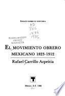 El movimiento obrero mexicano, 1823-1912