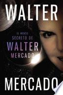 El mundo secreto de Walter Mercado