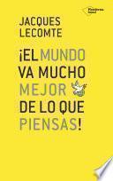 ¡El mundo va mucho mejor de lo que piensas!