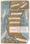 El nombre de la Patagonia: Historia y ficción
