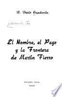 El nombre, el pago y la frontera de Martín Fierro