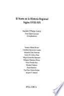 El Norte en la historia regional, siglos XVIII-XIX