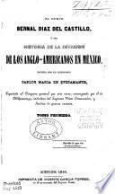 El nuevo Bernal Díaz del Castillo, ó sea Historia de la invasión de los Anglo-Americanos en México