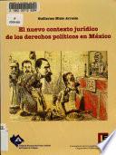 El nuevo contexto jurídico de los derechos políticos en México