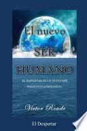 El Nuevo Ser Humano: El Despertar