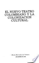 El nuevo teatro colombiano y la colonización cultural