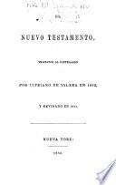 El Nuevo Testamento, traducido al castellano por cipriano de valera en 1602, y revisado en 1831
